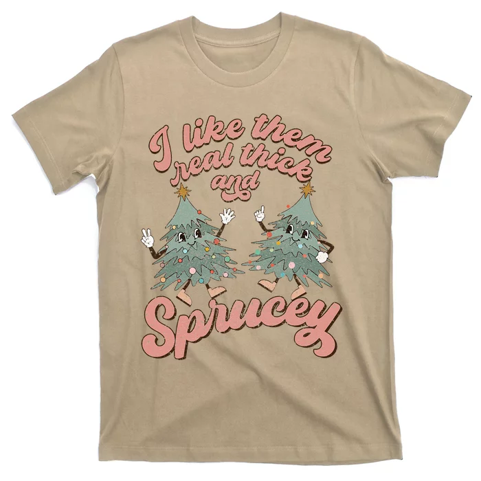 Retro Christmas Tree I Like Them Real Thick And Sprucey Xmas T-Shirt