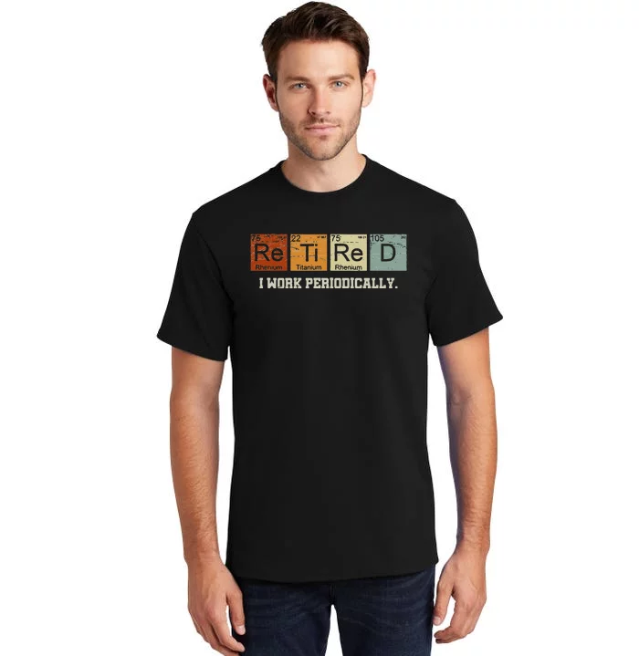 Retired Chemistry Teacher Science Retirement Gift Chemistry Tall T-Shirt