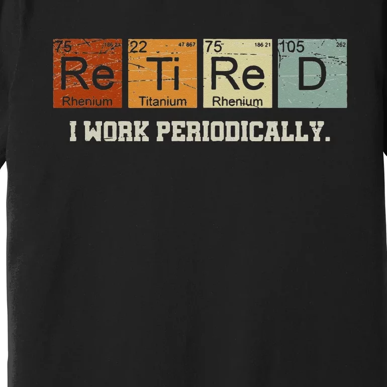 Retired Chemistry Teacher Science Retirement Gift Chemistry Premium T-Shirt