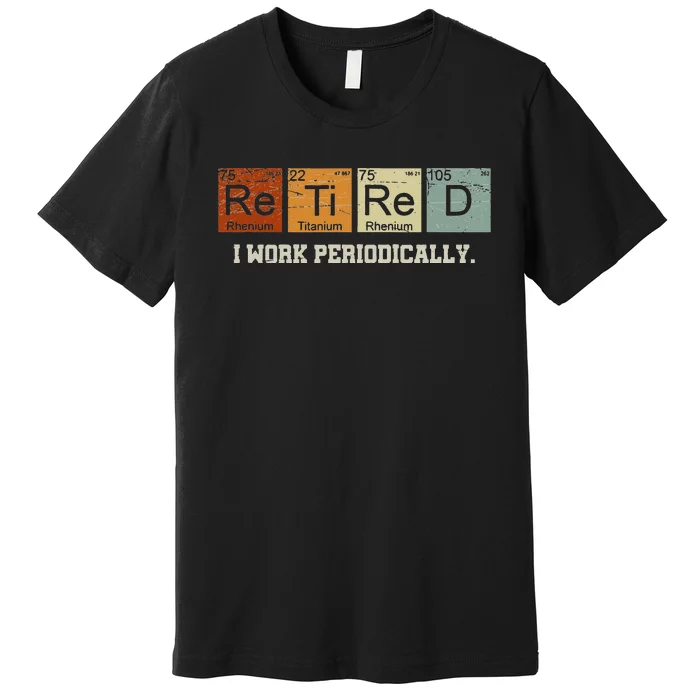 Retired Chemistry Teacher Science Retirement Gift Chemistry Premium T-Shirt