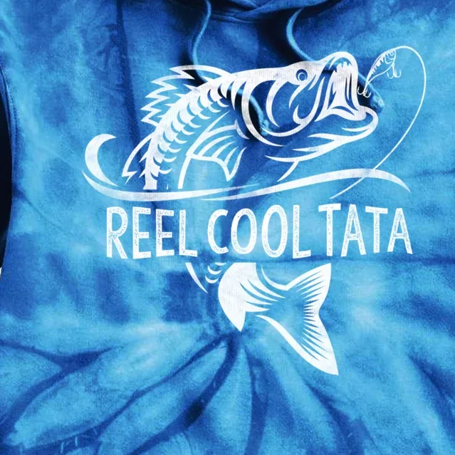 Reel Cool Tata Fishing Funny Gift Tata FatherS Day Cool Gift Tie Dye Hoodie