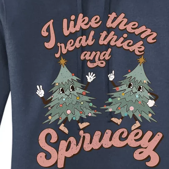 Retro Christmas Tree I Like Them Real Thick And Sprucey Xmas Gift Women's Pullover Hoodie