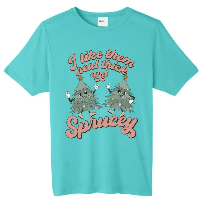 Retro Christmas Tree I Like Them Real Thick And Sprucey Xmas Gift ChromaSoft Performance T-Shirt