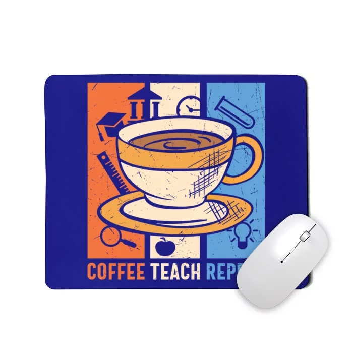 Retro Coffee Teach Repeat Caffeine Addict Teacher Professor Great Gift Mousepad