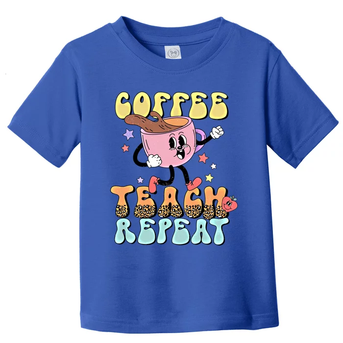 Retro Coffee Teach Repeat Teacher Life Back To School Outfit Gift Toddler T-Shirt