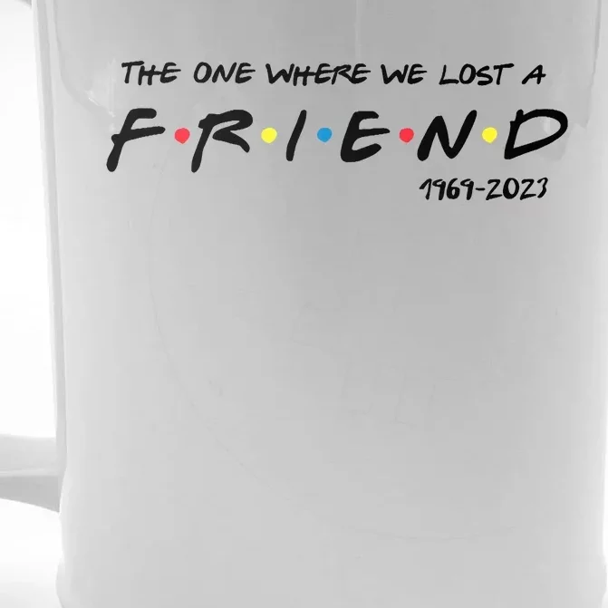 Rip Chandler The One Where We Lost A Friend Front & Back Beer Stein