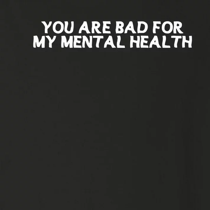 Ryan Clark Wearing You Are Bad For My Mental Health Toddler Long Sleeve Shirt