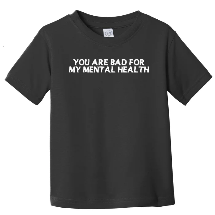 Ryan Clark Wearing You Are Bad For My Mental Health Toddler T-Shirt