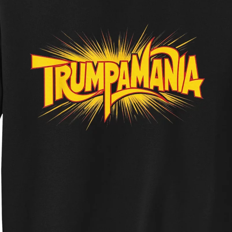 Republican Convention Wrestling Meme Trumpamania Let Trumpamania Run Wild Sweatshirt