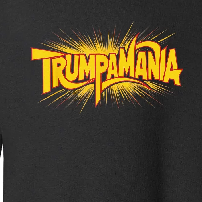 Republican Convention Wrestling Meme Trumpamania Let Trumpamania Run Wild Toddler Sweatshirt