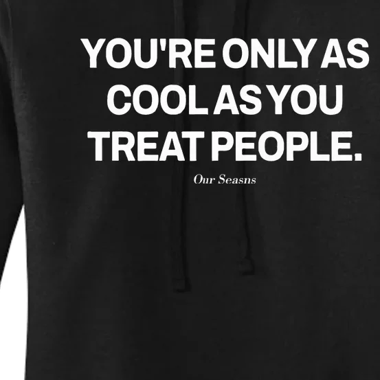 Ryan Clark Wearing YouRe Only As Cool As You Treat People Women's Pullover Hoodie