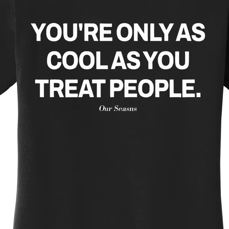 Ryan Clark Wearing YouRe Only As Cool As You Treat People Women's T-Shirt