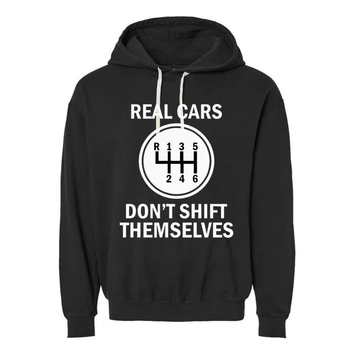 Real Cars With 6 Gears That Do Not Move Themselves Garment-Dyed Fleece Hoodie