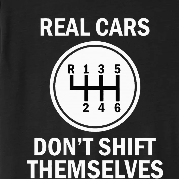 Real Cars With 6 Gears That Do Not Move Themselves ChromaSoft Performance T-Shirt