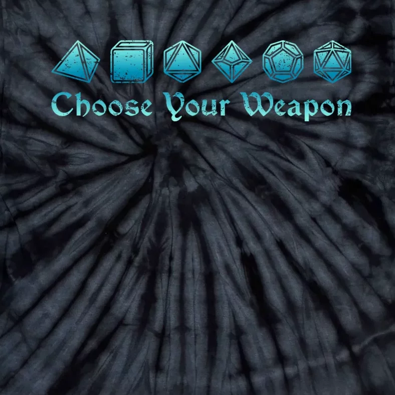 Rpg | Choose Your Weapon Dice | Rpg Tie-Dye T-Shirt