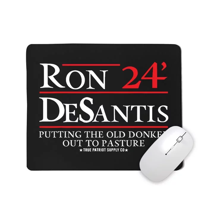 Ron DeSantis 2024 Putting The Old Donkey Out To Pasture Mousepad