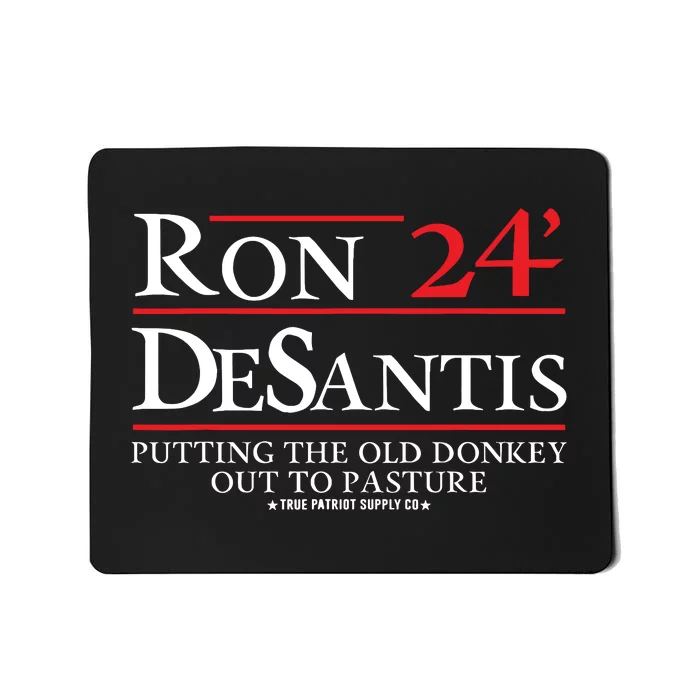 Ron DeSantis 2024 Putting The Old Donkey Out To Pasture Mousepad