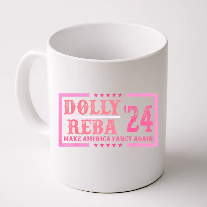 Reba Dolly 2024 Make America Fancy Again Front & Back Coffee Mug