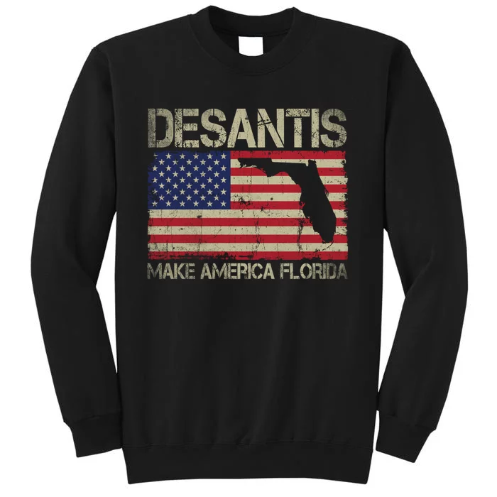 Ron DeSantis 2024 Make America Florida Vintage US Flag Tall Sweatshirt