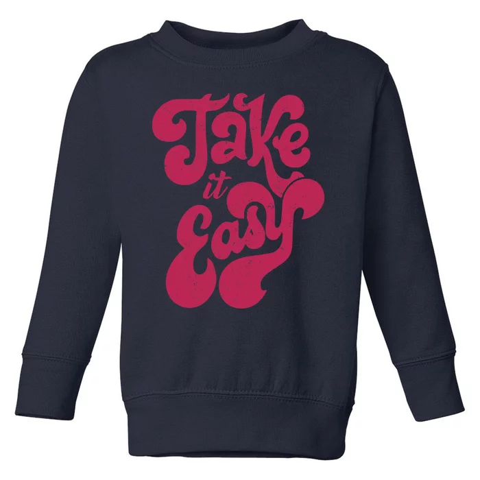 Retro Distressed 70s Take It Easy Toddler Sweatshirt