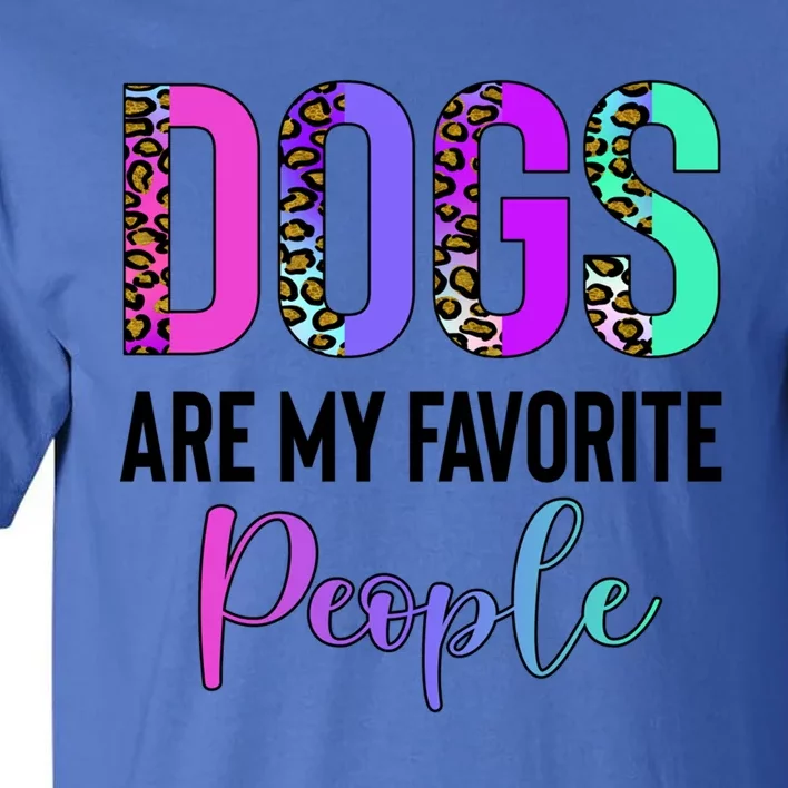 Retro Dogs Are My Favorite People Leopard Funny Dog Owner Gift Tall T-Shirt