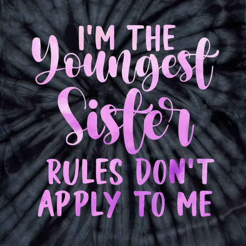 Rules Don't Apply To Me Youngest Sister 3 Sisters Matching Tie-Dye T-Shirt