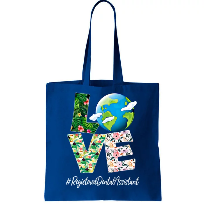 Registered Dental Assistant Love Earth Day 52nd Anniversary Meaningful Gift Tote Bag