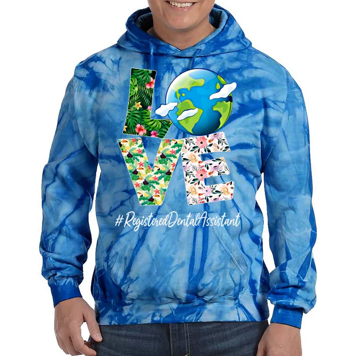 Registered Dental Assistant Love Earth Day 52nd Anniversary Meaningful Gift Tie Dye Hoodie