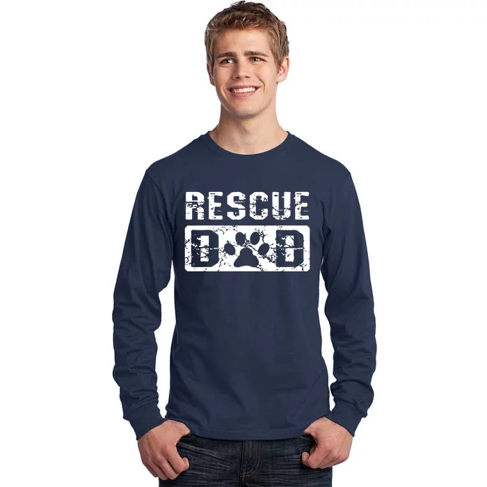 Rescue Dad Animal Activist Dog Lover Pet Owner Rescuer Dad Tall Long Sleeve T-Shirt