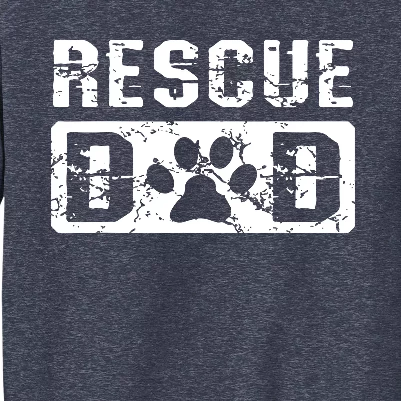 Rescue Dad Animal Activist Dog Lover Pet Owner Rescuer Dad Sweatshirt