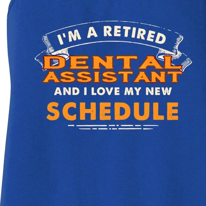 Retired Dental Assistant Love My New Schedule Gift Women's Racerback Tank