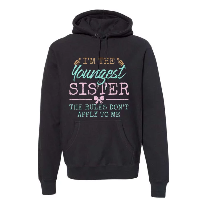 Rules Don't Apply to Me Youngest Adult 3 Sisters Matching Premium Hoodie