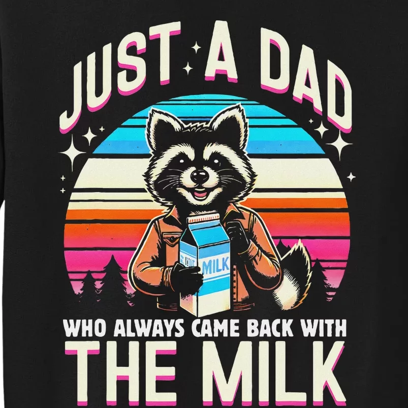 Raccoon Dad Always Came Back With The Milk Sweatshirt