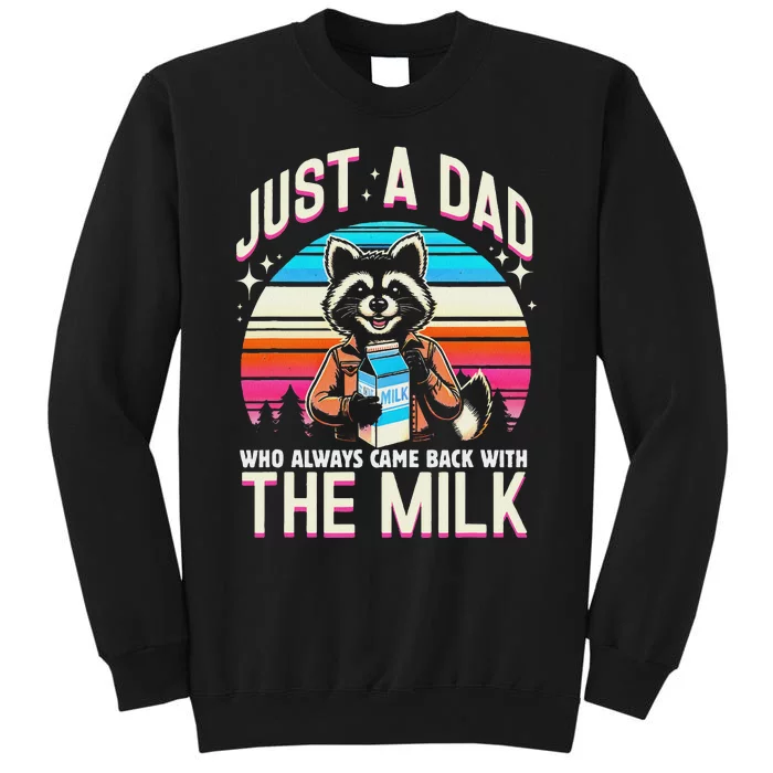 Raccoon Dad Always Came Back With The Milk Sweatshirt