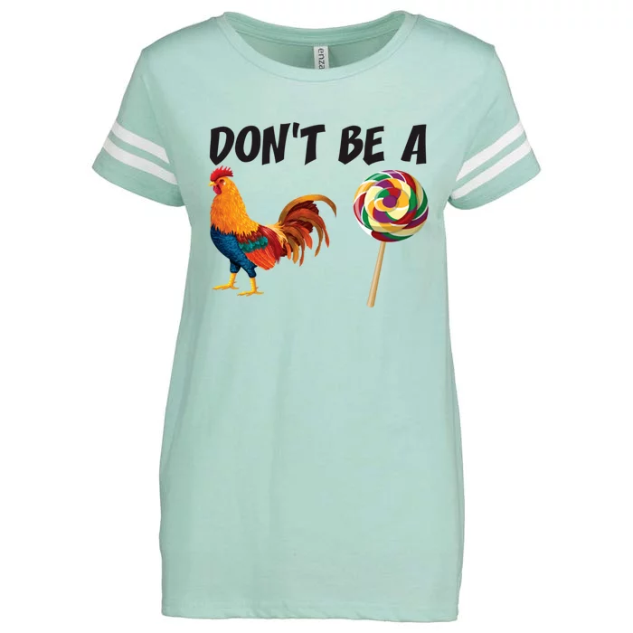 Rooster DonT Be A Cock Sucker Funny Sarcastic Cock A Doodle Enza Ladies Jersey Football T-Shirt