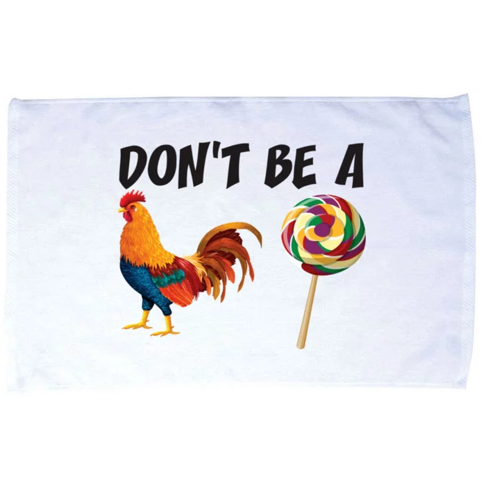 Rooster DonT Be A Cock Sucker Funny Sarcastic Cock A Doodle Microfiber Hand Towel