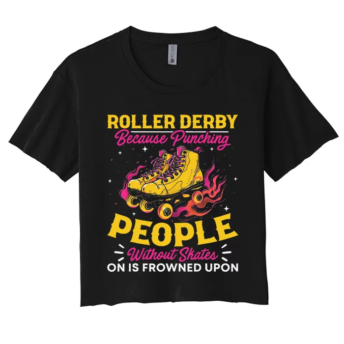 Roller Derby Because Punching People Without Skates Inline Women's Crop Top Tee