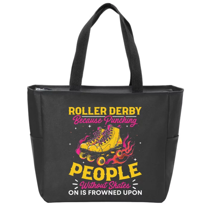 Roller Derby Because Punching People Without Skates Inline Zip Tote Bag