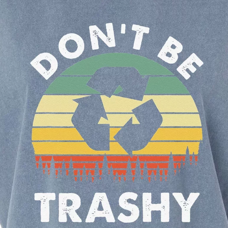 Retro Don't Be Trashy Recycle Save The Environment Earth Day Garment-Dyed Women's Muscle Tee