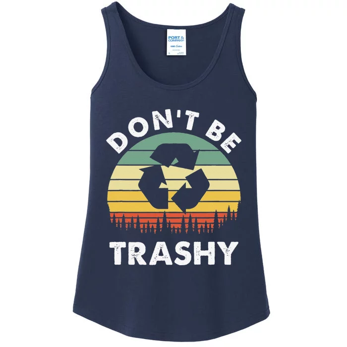 Retro Don't Be Trashy Recycle Save The Environment Earth Day Ladies Essential Tank