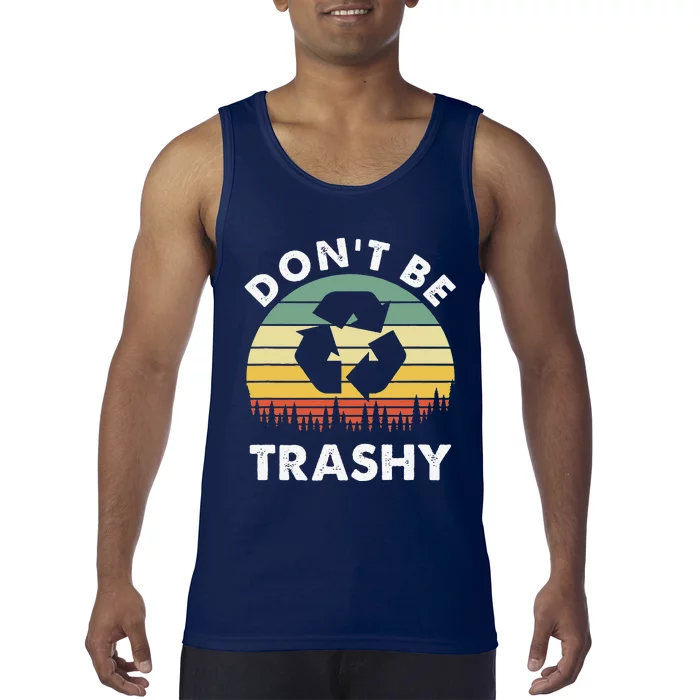 Retro Don't Be Trashy Recycle Save The Environment Earth Day Tank Top