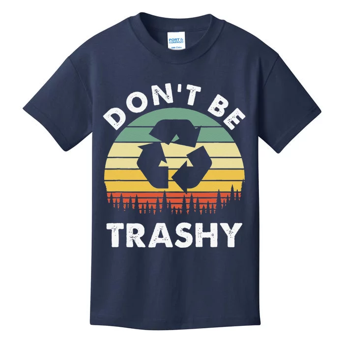 Retro Don't Be Trashy Recycle Save The Environment Earth Day Kids T-Shirt