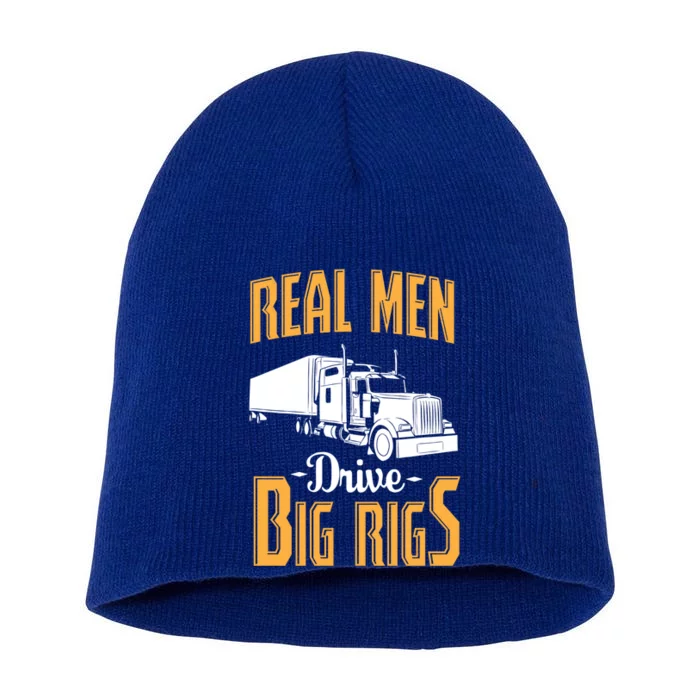 Real Drive Big Rigs Gift Truck Driver And Trucker Gift Cute Gift Short Acrylic Beanie