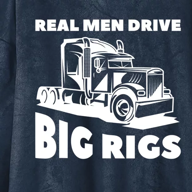 Real Drive Big Rigs For A Trucker Gift Hooded Wearable Blanket