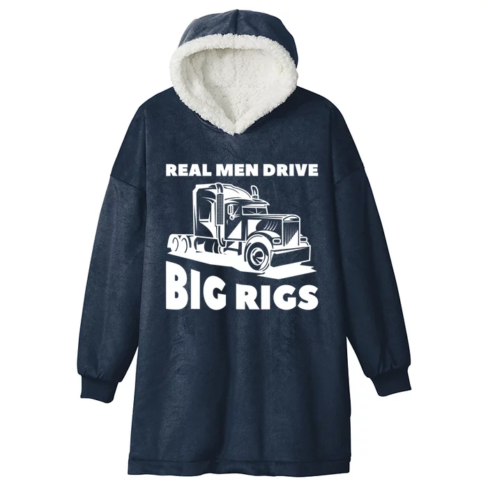 Real Drive Big Rigs For A Trucker Gift Hooded Wearable Blanket