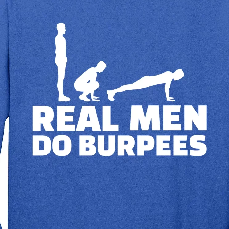 Real Do Burpees Gift Tall Long Sleeve T-Shirt