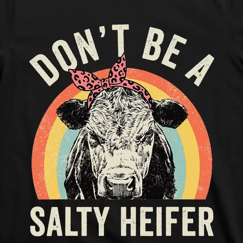 Retro Don't Be A Salty Heifer Cow Lover T-Shirt