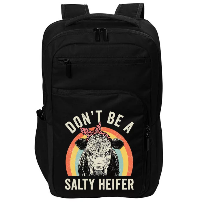 Retro Don't Be A Salty Heifer Cow Lover Impact Tech Backpack