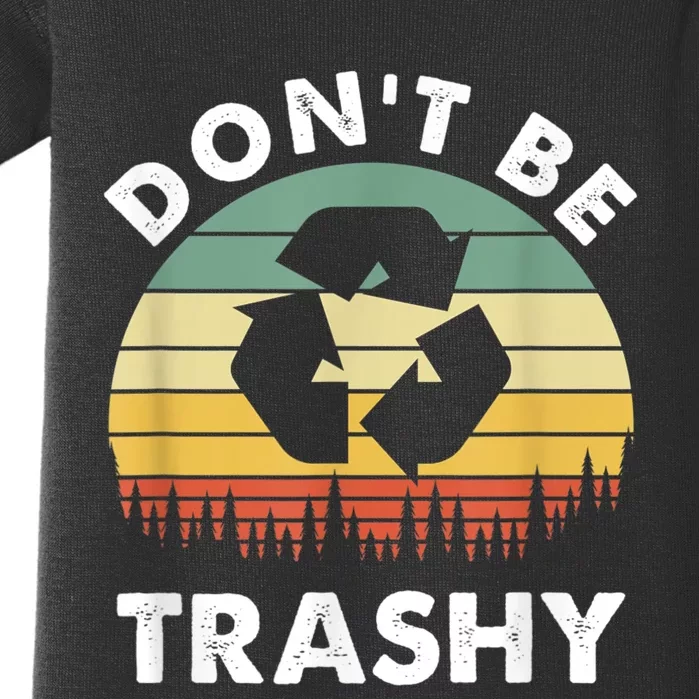 Retro Don't Be Trashy Recycle Save The Environment Earth Day Baby Bodysuit