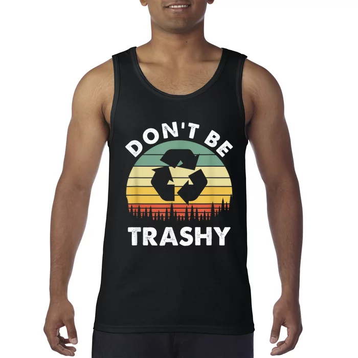 Retro Don't Be Trashy Recycle Save The Environment Earth Day Tank Top